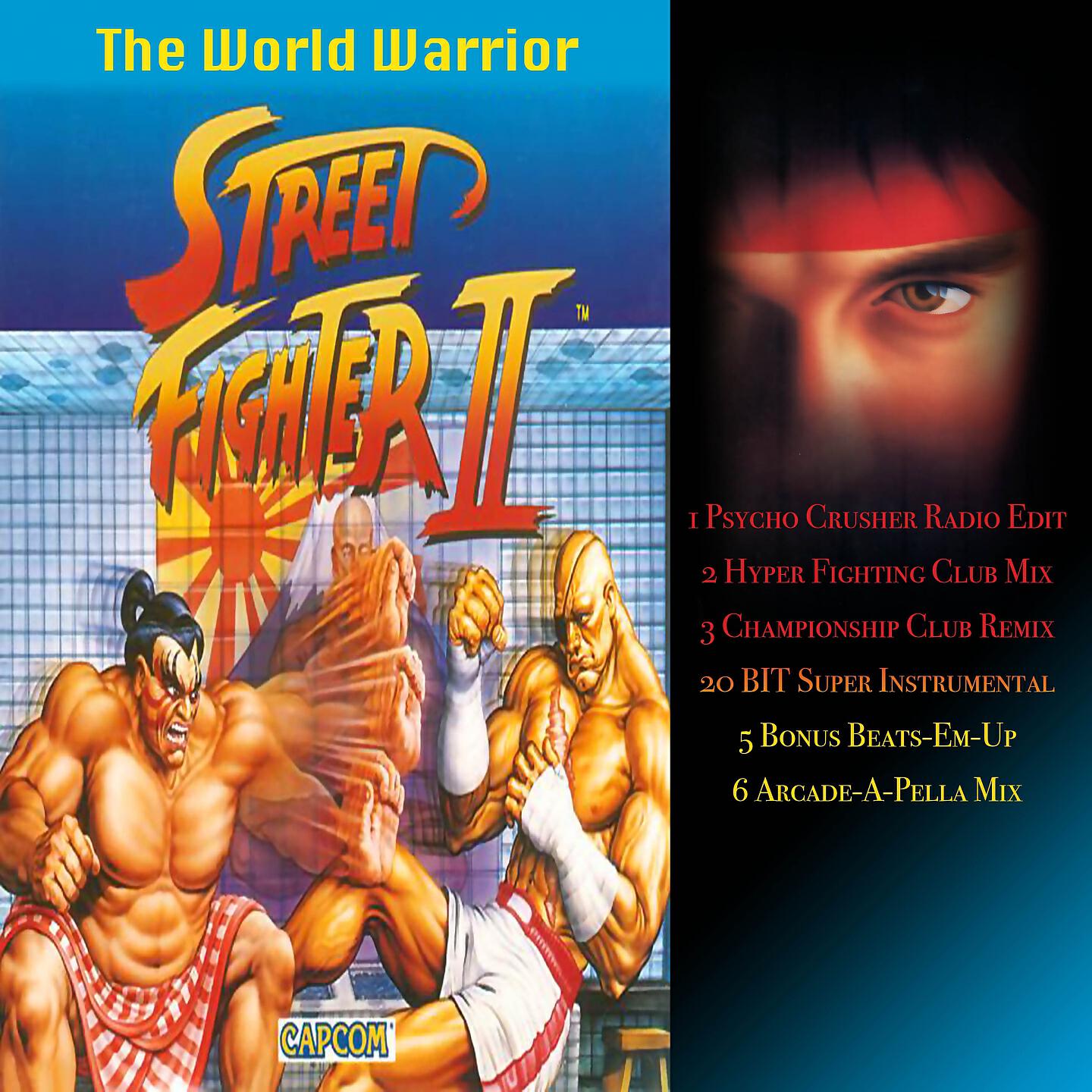 Street Fighter II - The World Warrior (Psycho Crusher Radio Edit)