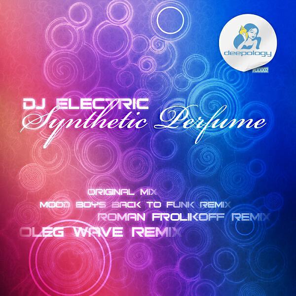 DJ Electric - Synthetic Perfume (Oleg Wave Remix)