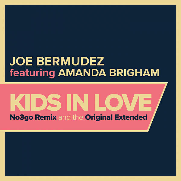 Joe Bermudez - Kids In Love (feat. Amanda Brigham) (Extended Mix Instrumental)