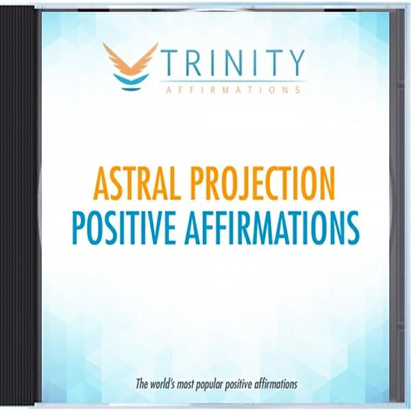 Trinity Affirmations - Astral Projection Natural Affirmations