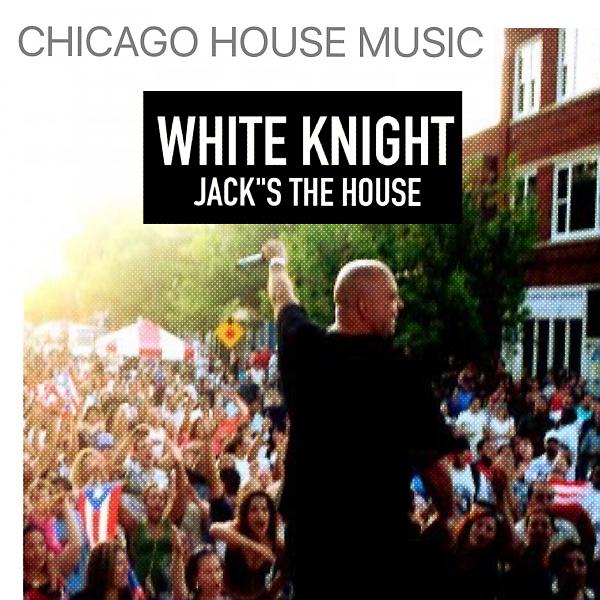 Постер альбома White Knight Jacks The House (Digitally Remastered Club Mix)
