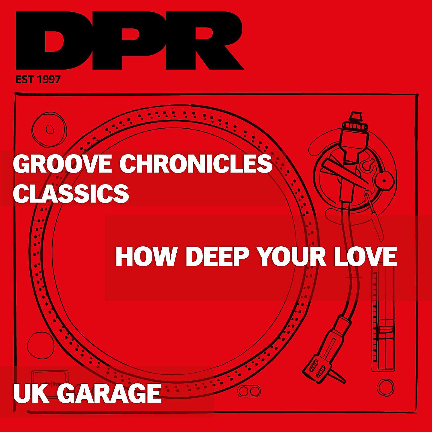 Groove Chronicles (Noodles) - How Deep Your Love