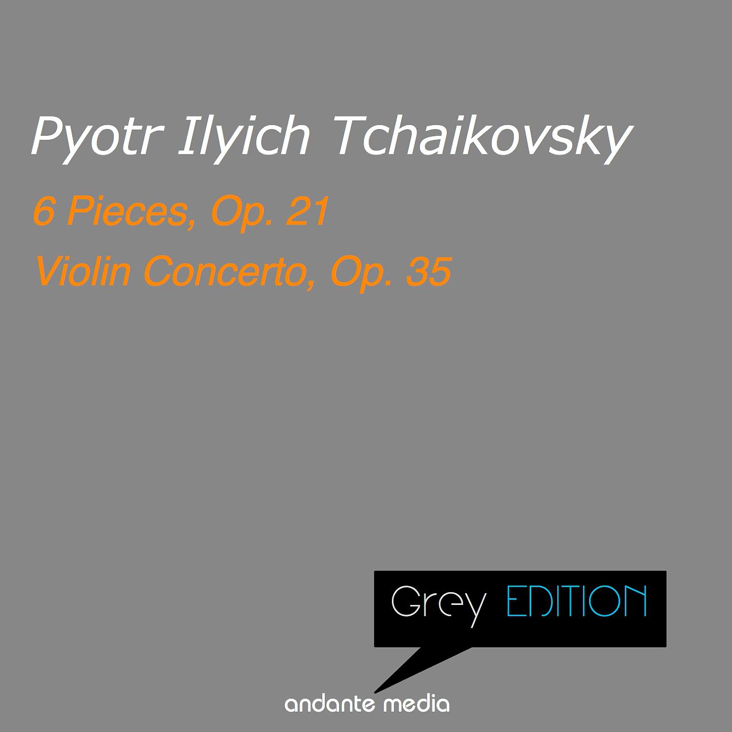 Постер альбома Greys Edition - Tchaikovsky: 6 Pieces, Op. 21 & Violin Concerto, Op. 35