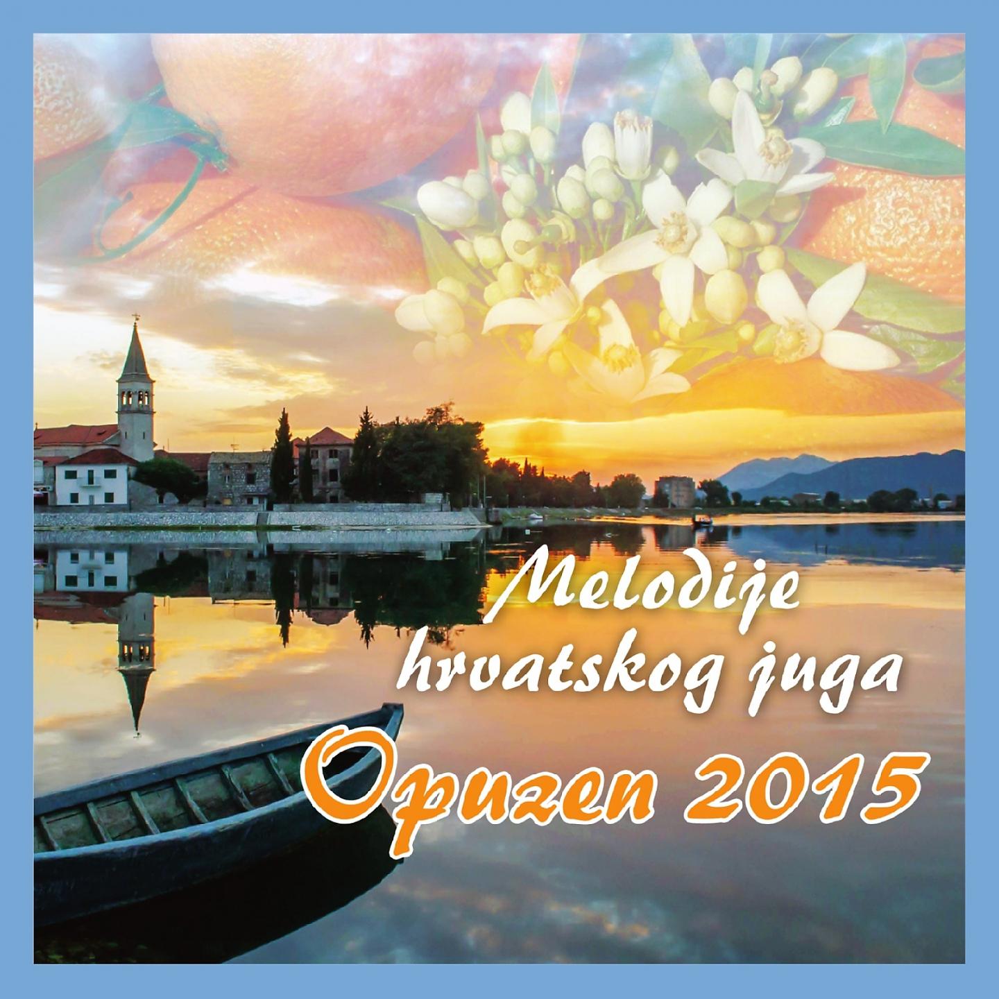 Постер альбома Melodije Hrvatskog Juga - Opuzen 2015