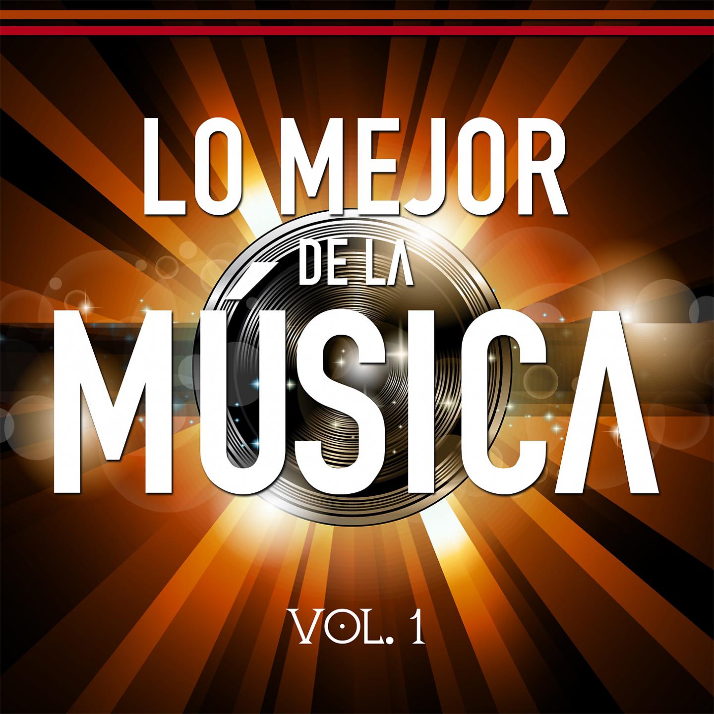 Постер альбома Lo Mejor De La Música, Vol. 1