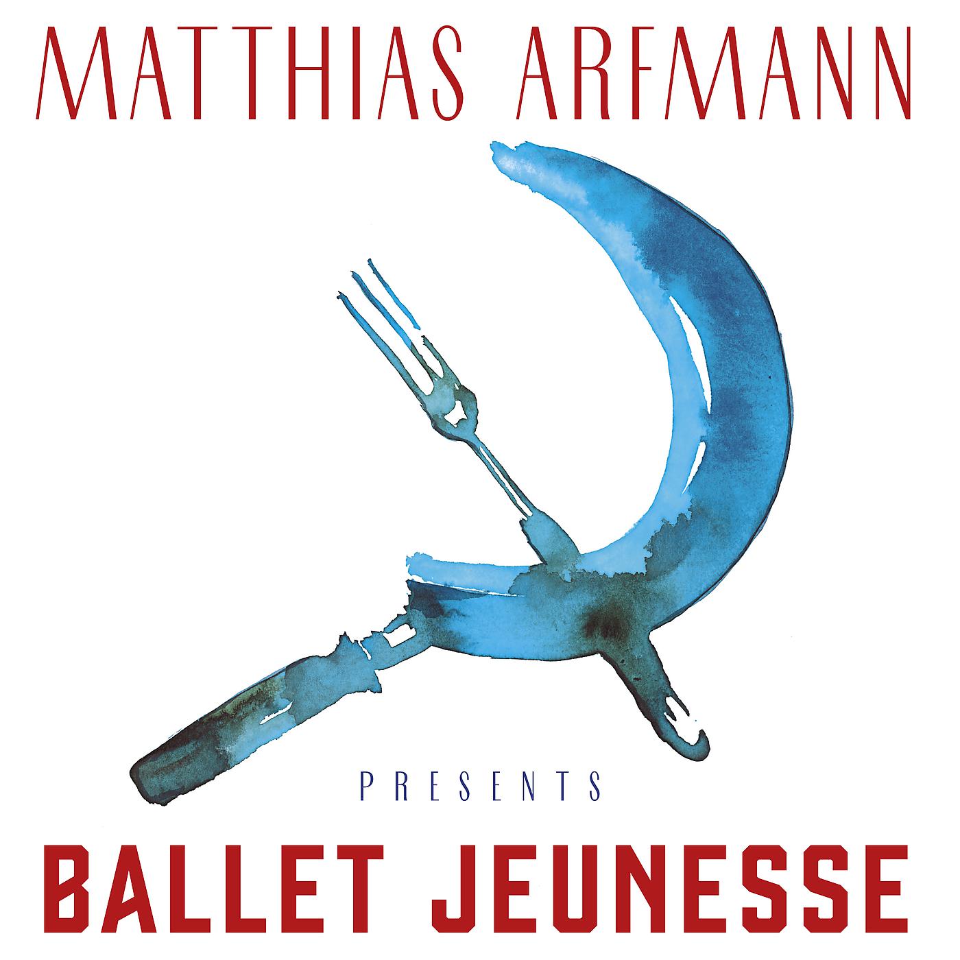 Постер альбома Matthias Arfmann Presents Ballet Jeunesse