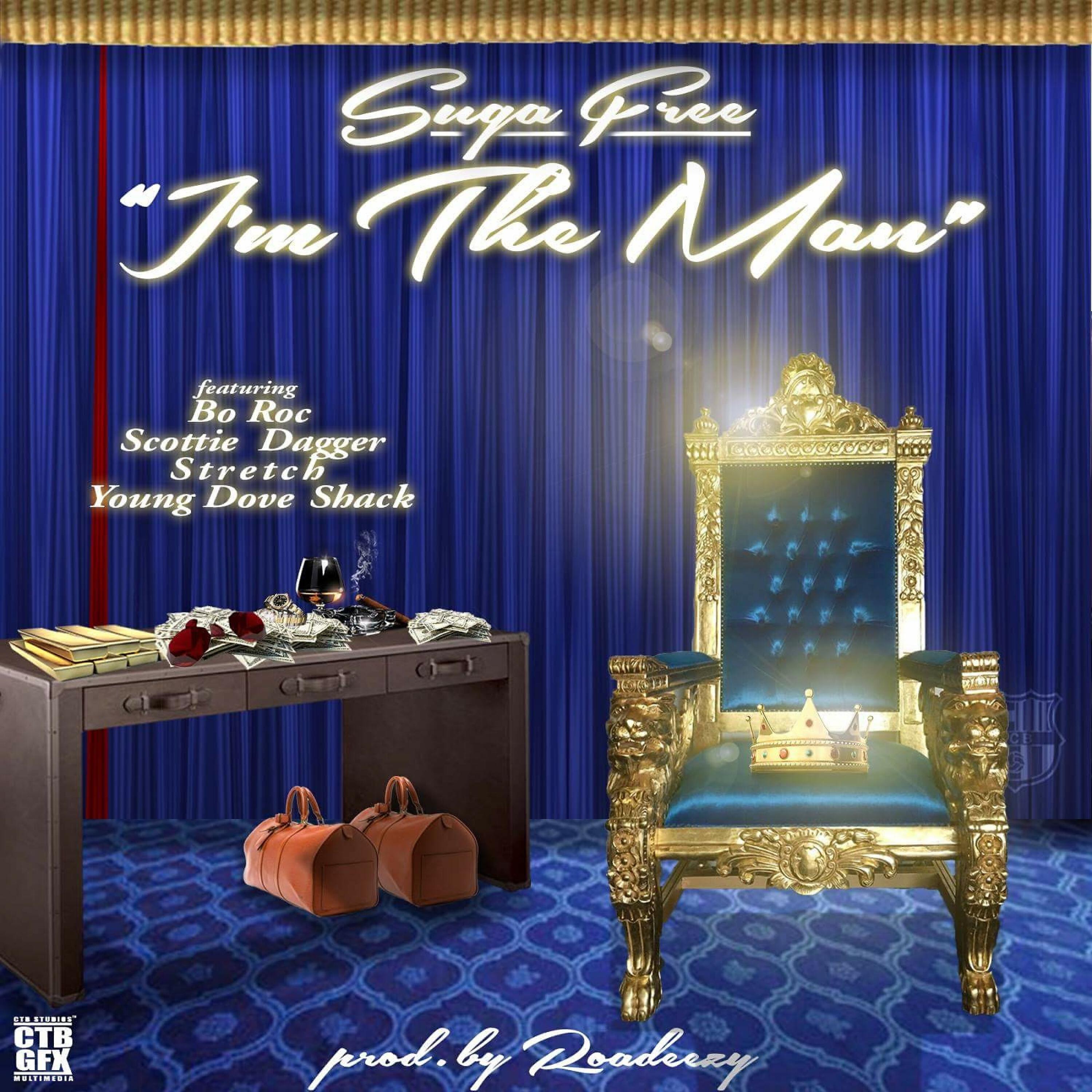 Suga Free - I'm the Man (feat. Bo Roc, Scottie Dagger, Stretch & Young Dove Shack)