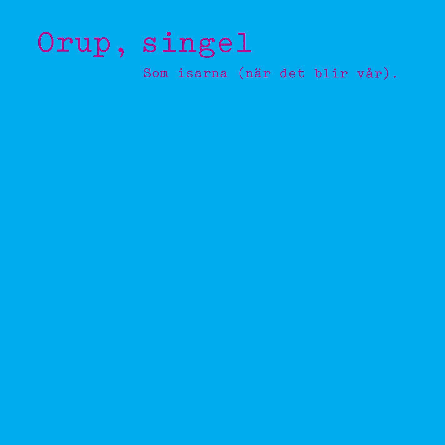 Orup - Senast på söndag