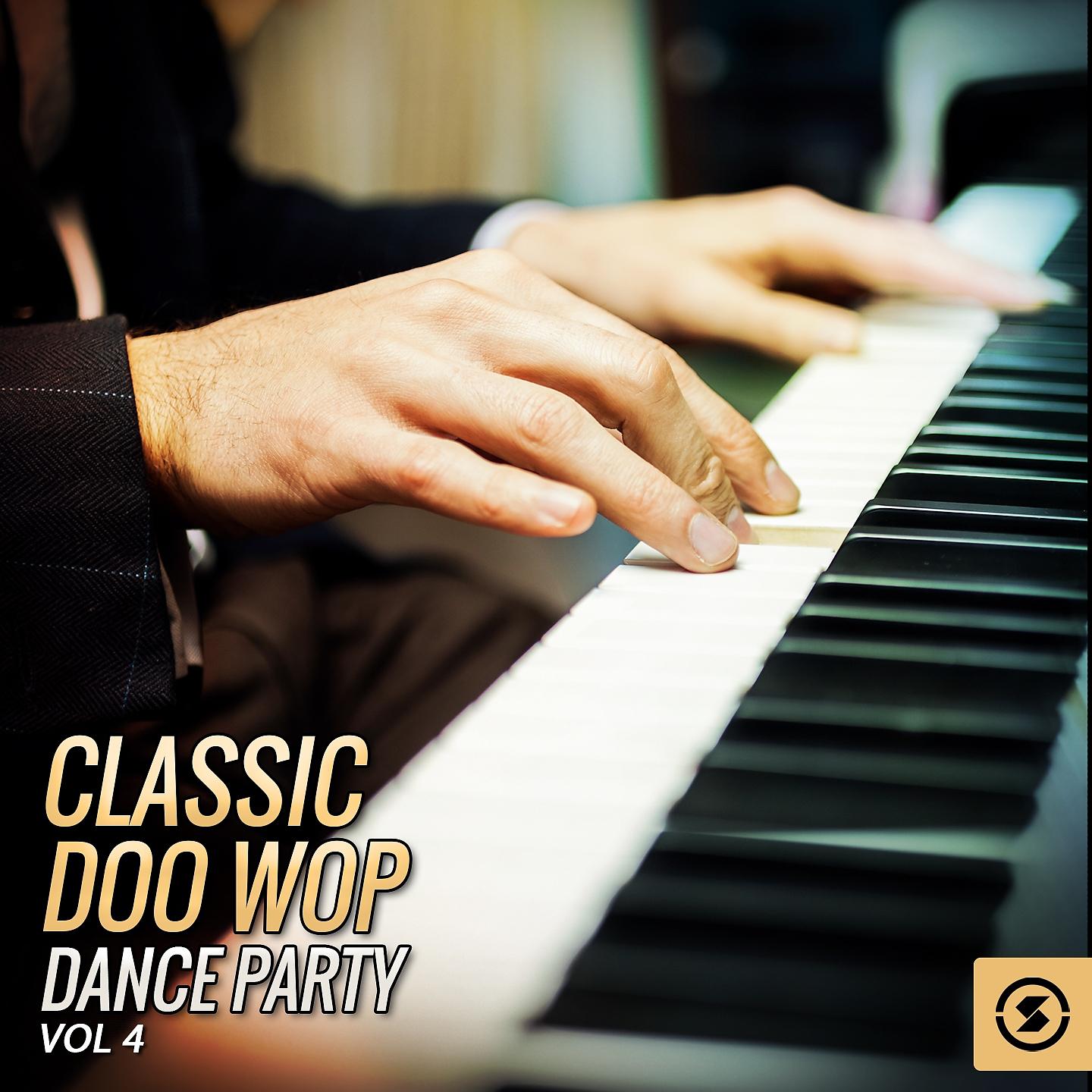 Постер альбома Classic Doo Wop Dance Party, Vol. 4