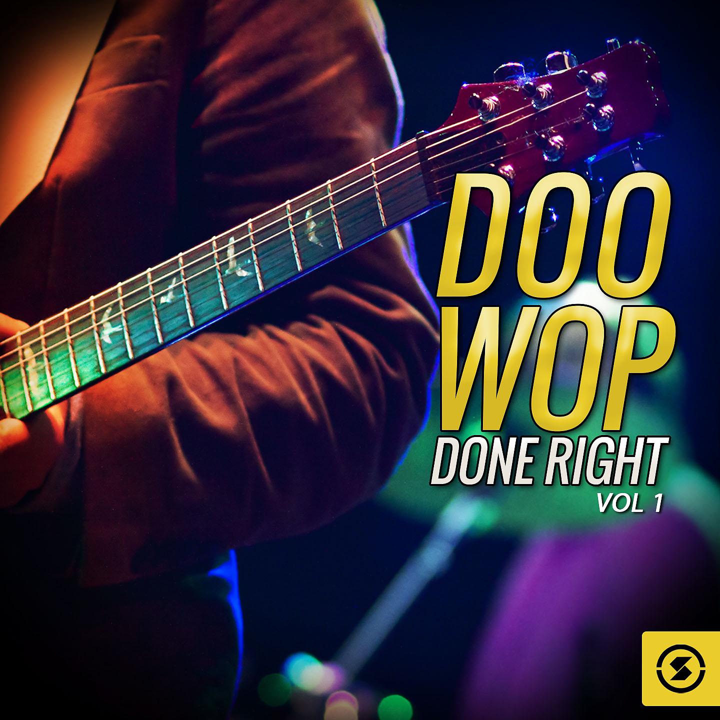 Постер альбома Doo Wop Done Right, Vol. 1