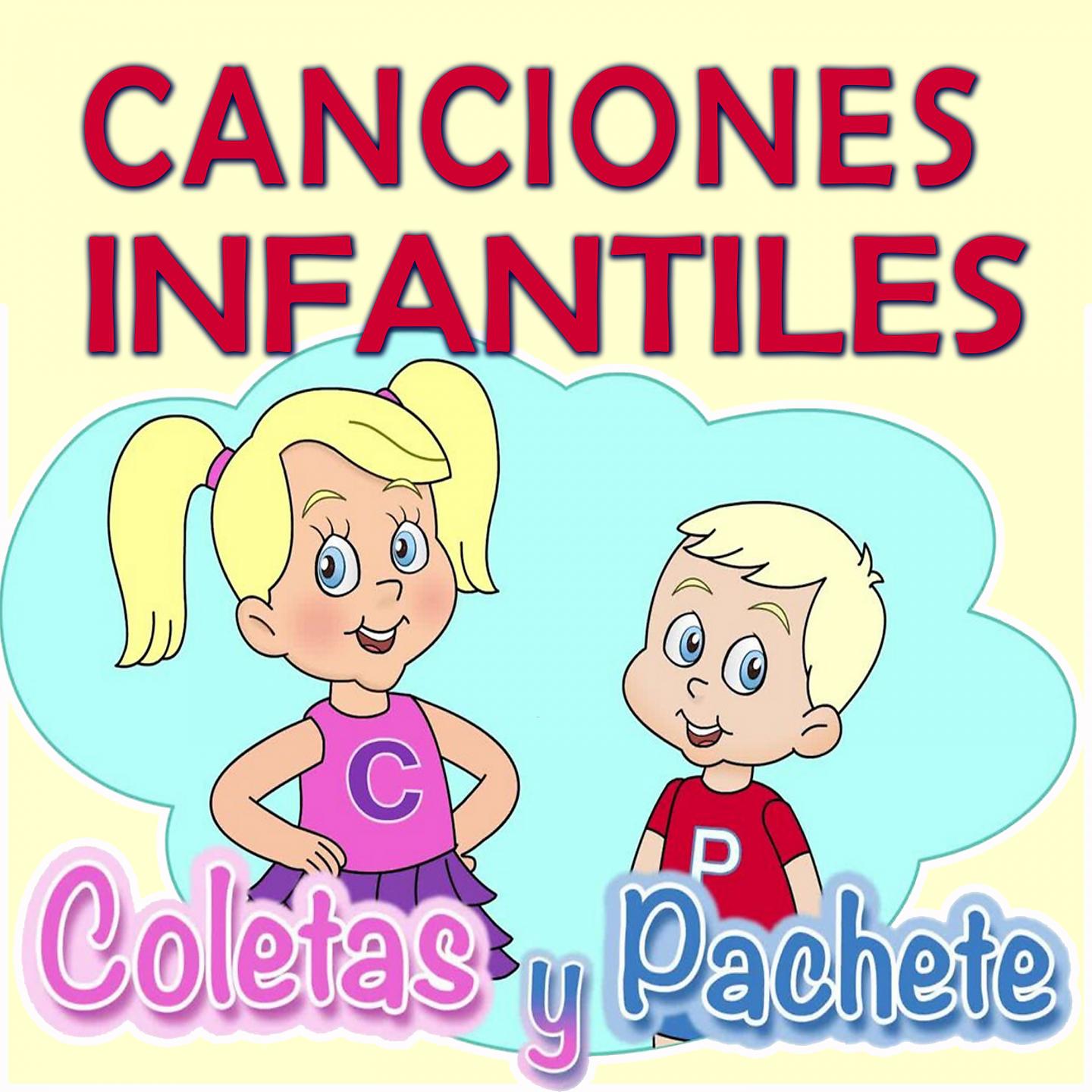 Постер альбома Canciones Infantiles: Coletas y Pachete