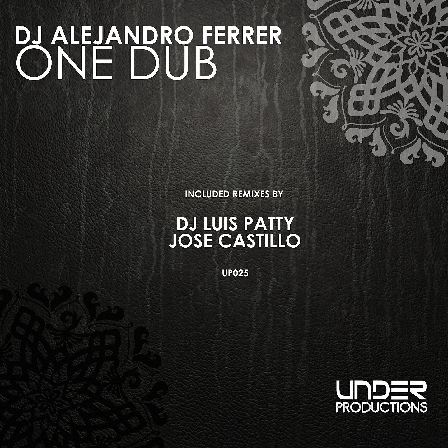 DJ Alejandro Ferrer - One Dub (Jose Castillo Remix)