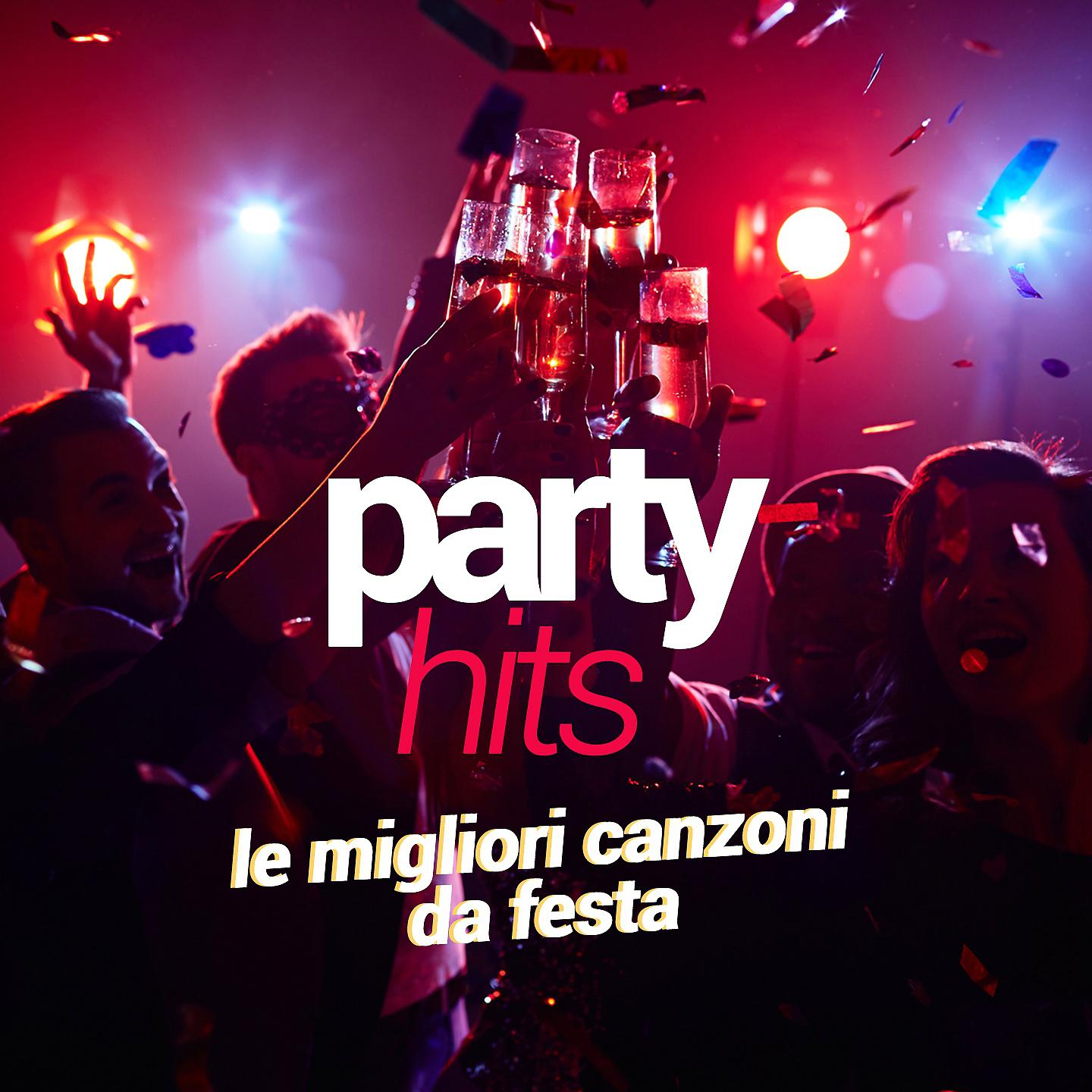 Постер альбома Party Hits - Le Migliori Canzoni da Festa