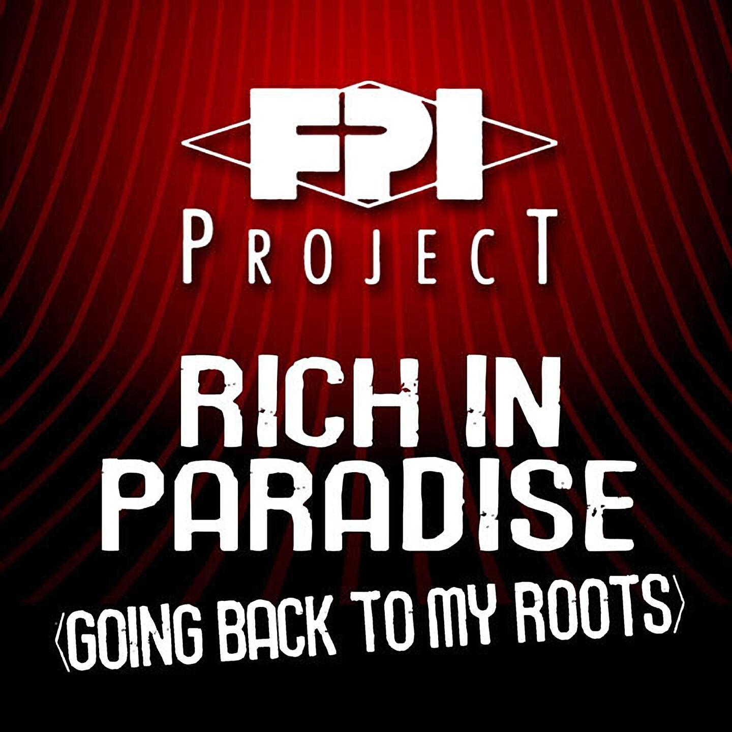 FPI Project - Rich in Paradise (Going Back to My Roots) (Instrumental Remix)