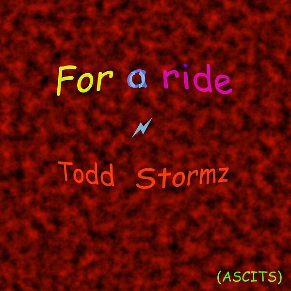 Todd Stormz - For A Ride