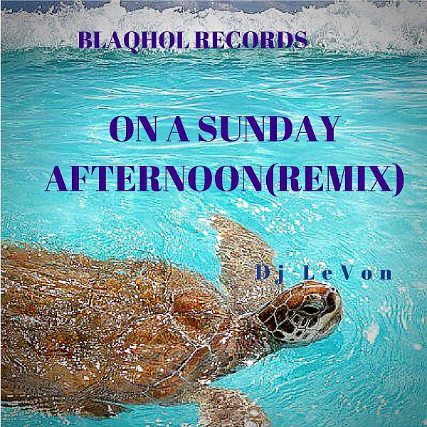 DJ LeVon - On A Sunday Afternoon (No Vocal Remix)