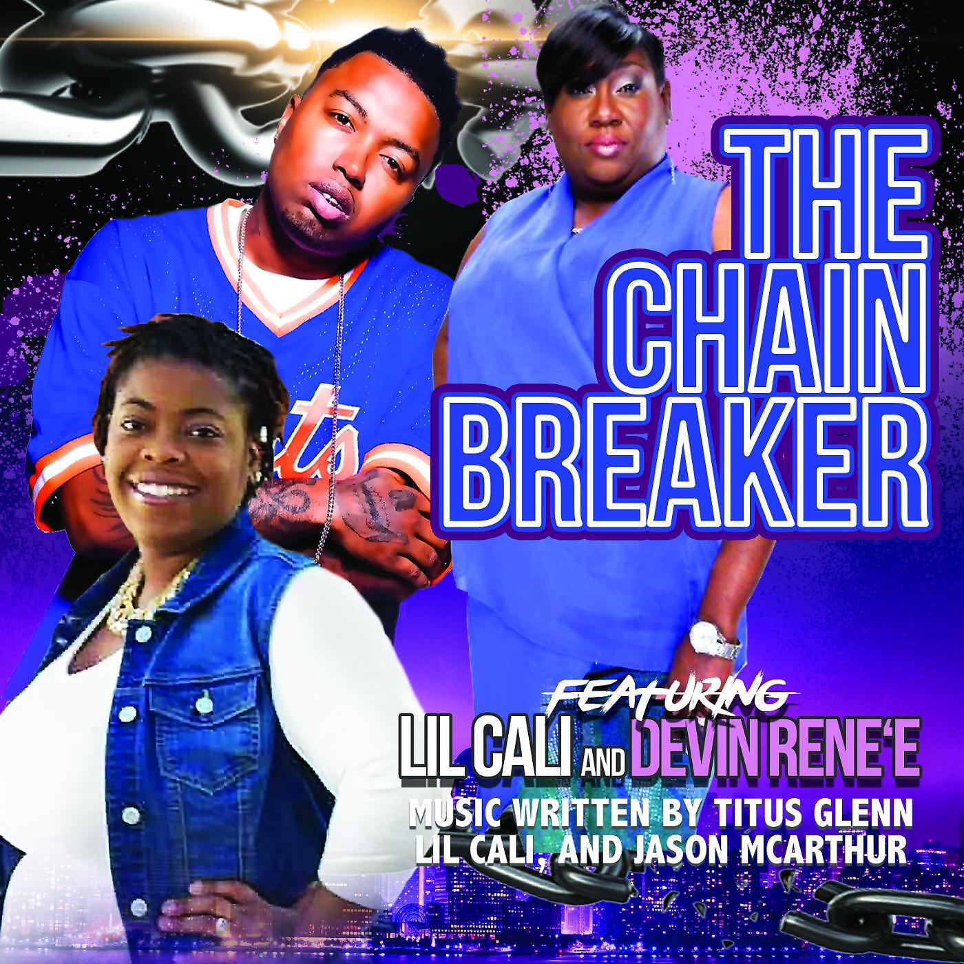 Dr. P - The Chain Breaker (feat. Devin Rene'e & Lil Cali)