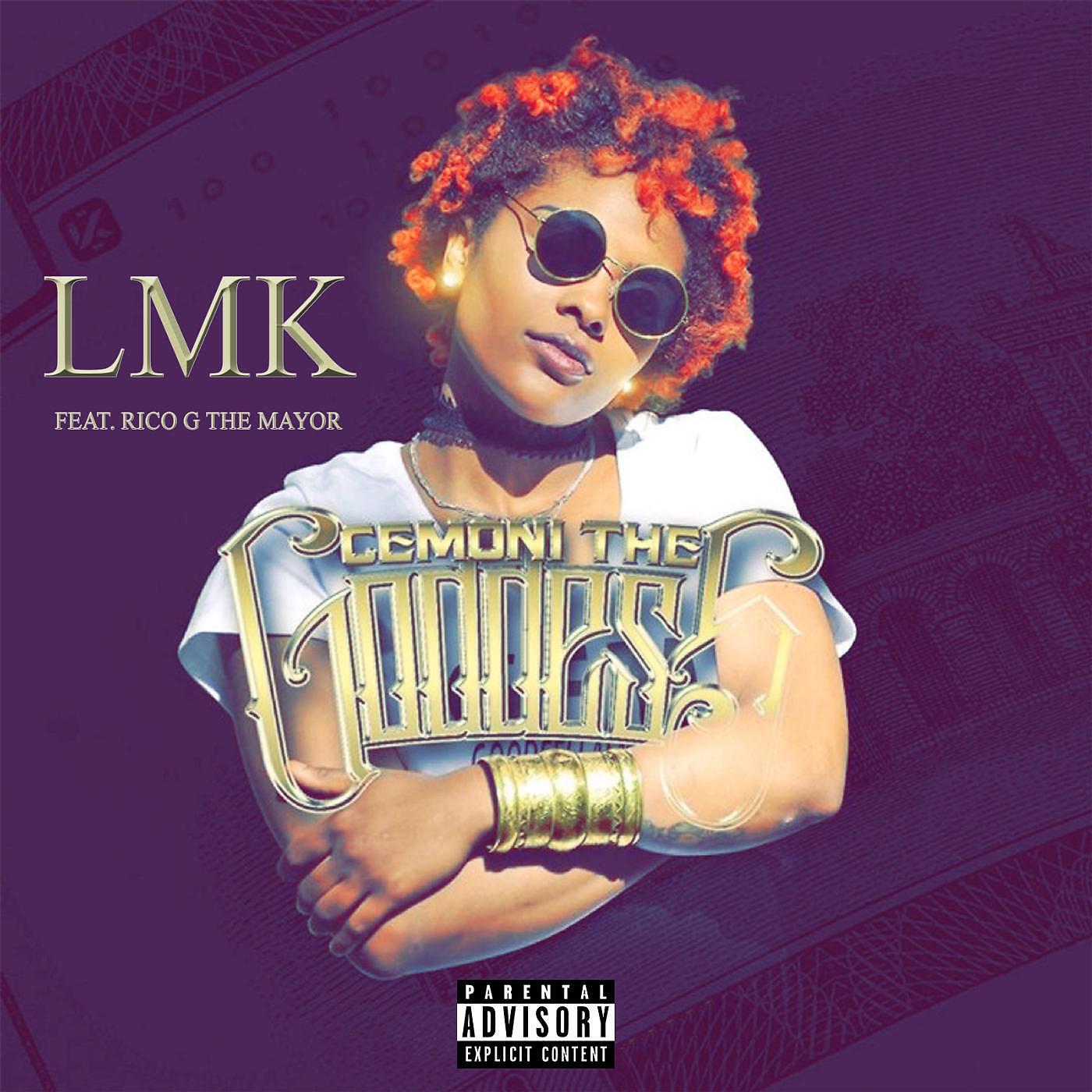 Cemoni the Goddess - LMK (feat. Rico G the Mayor)