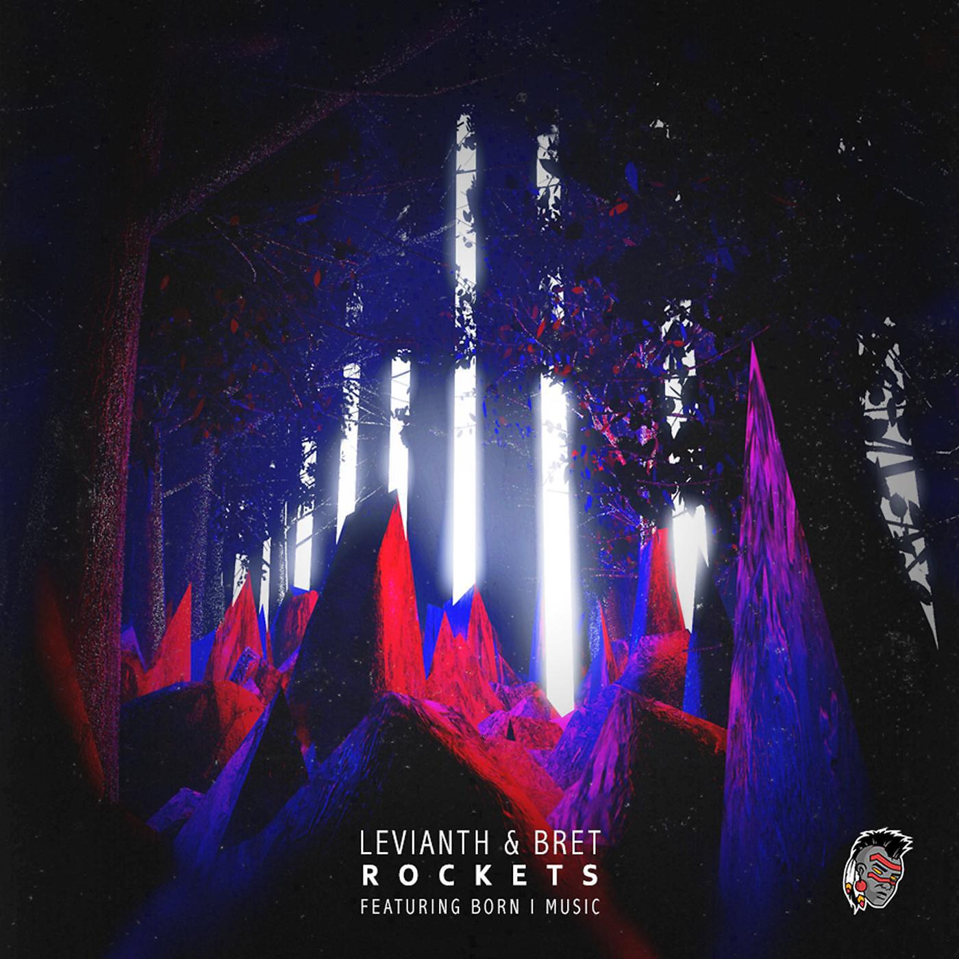 Levianth & Bret - Rockets (feat. Born I Music)