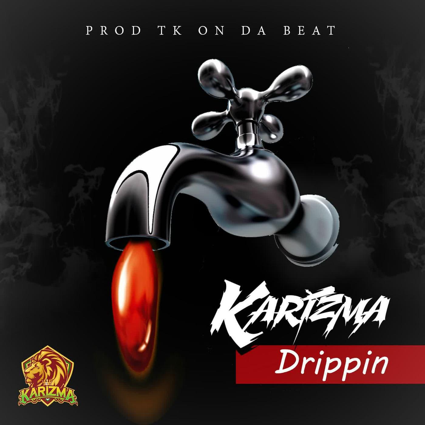 Karizma - Drippin
