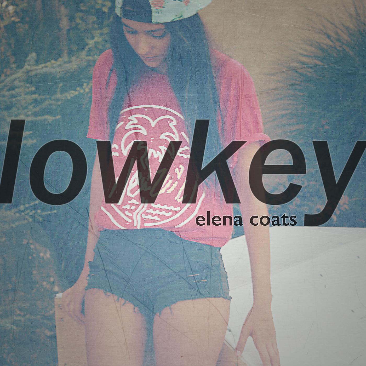 Elena Coats - Lowkey