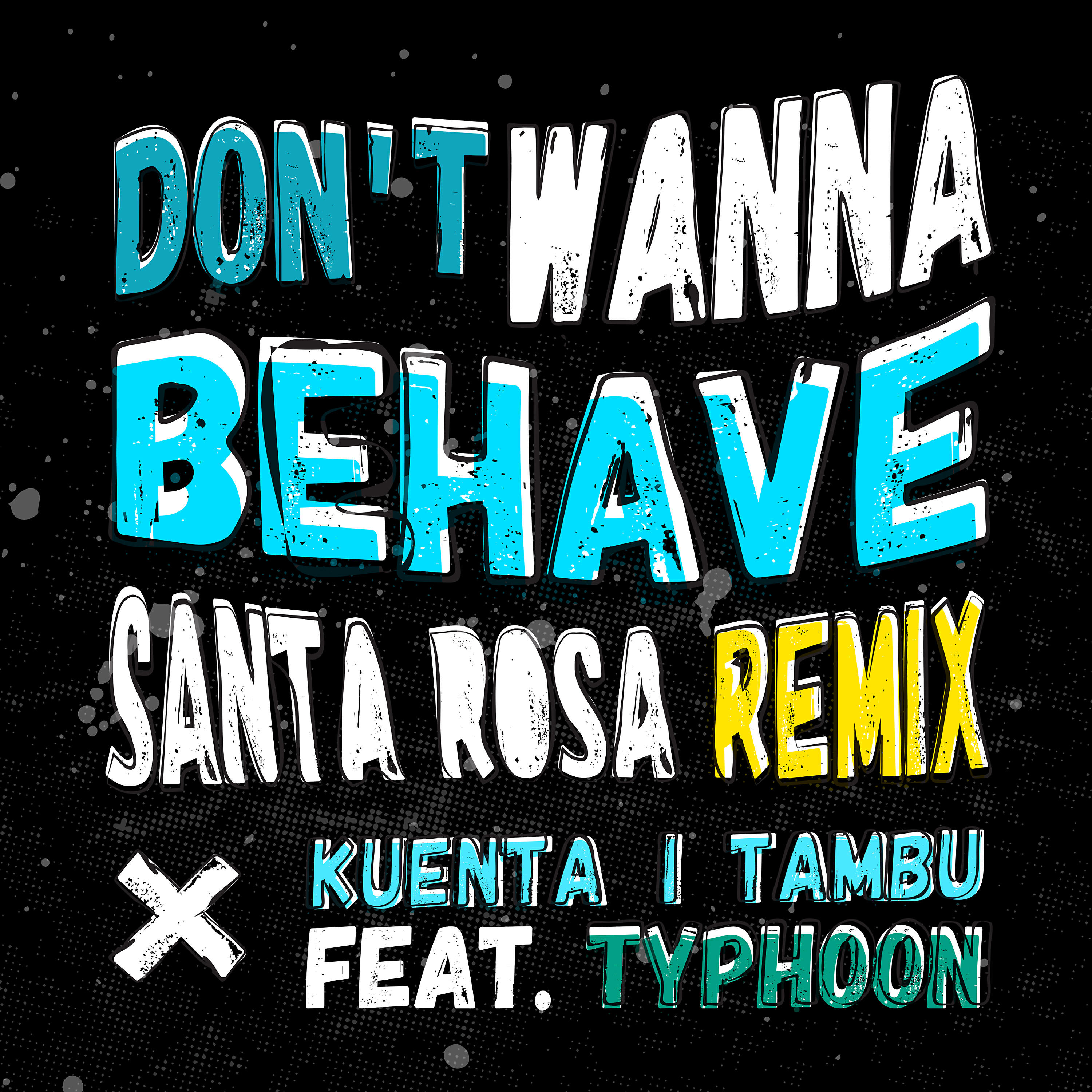 Kuenta I Tambu - Don't Wanna Behave (feat. Typhoon) [Santa Rosa Remix]