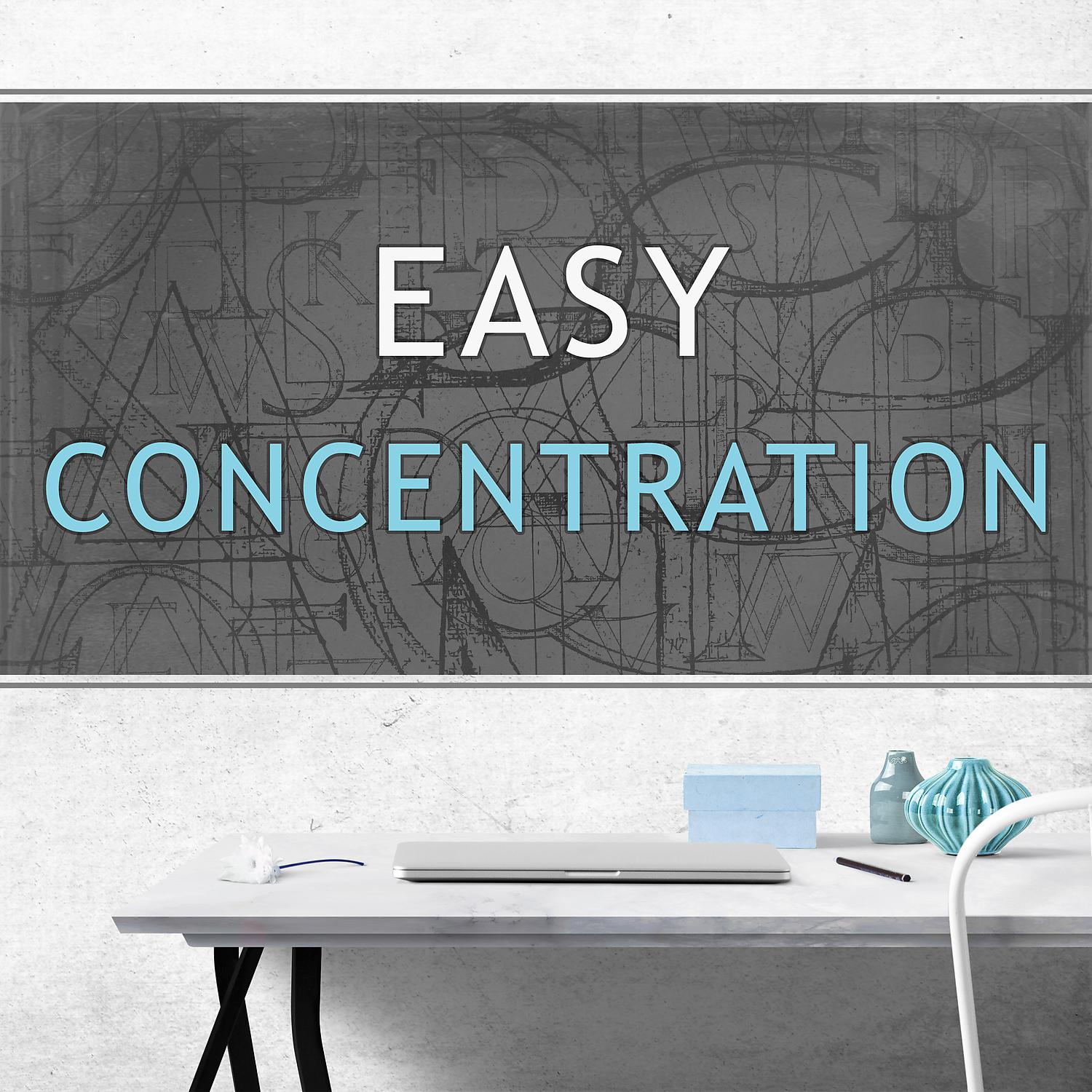 Постер альбома Easy Concentration – Music for Study, Sounds Help Pass Exam, Mind Power, Deep Focus