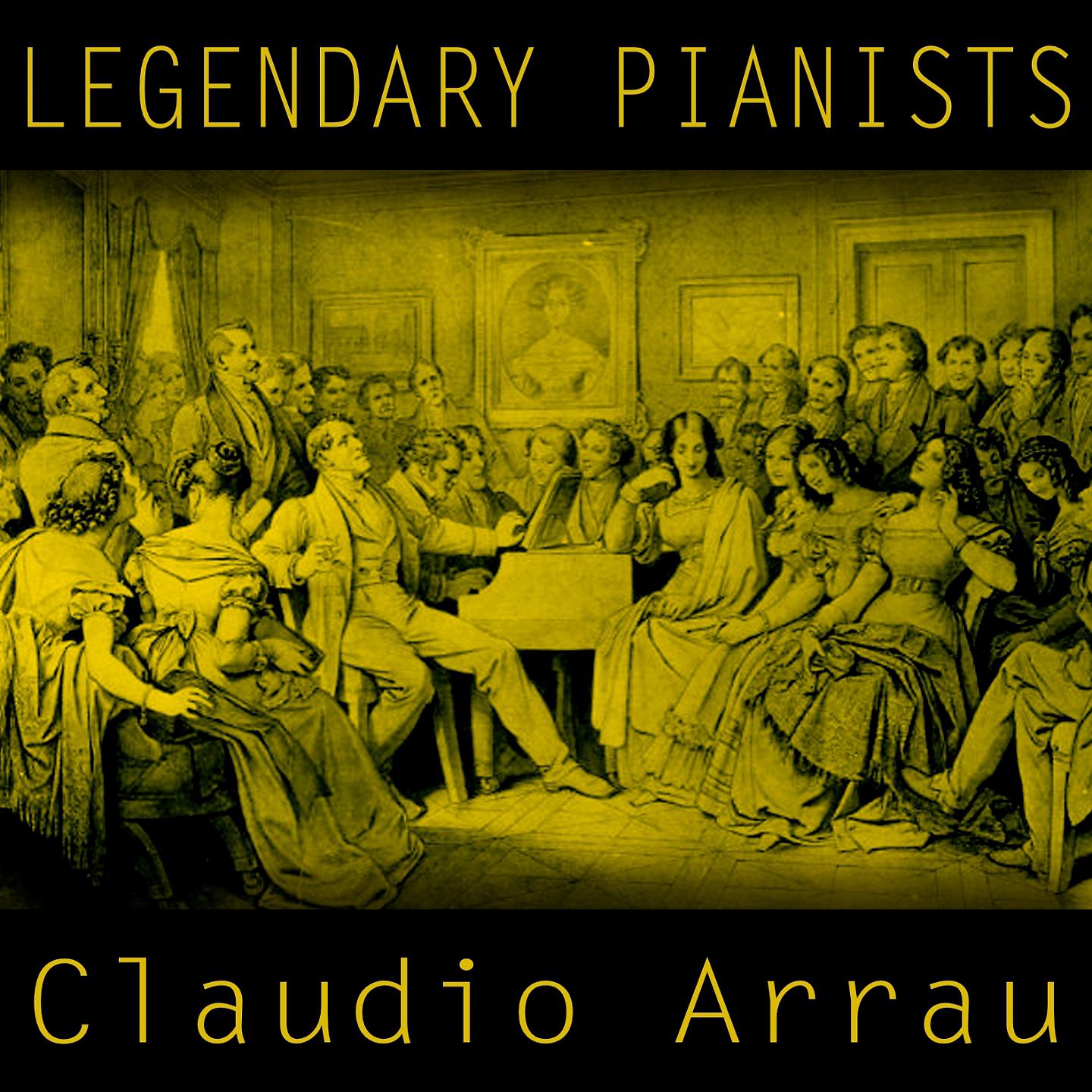 Постер альбома Legendary Pianists: Claudio Arrau