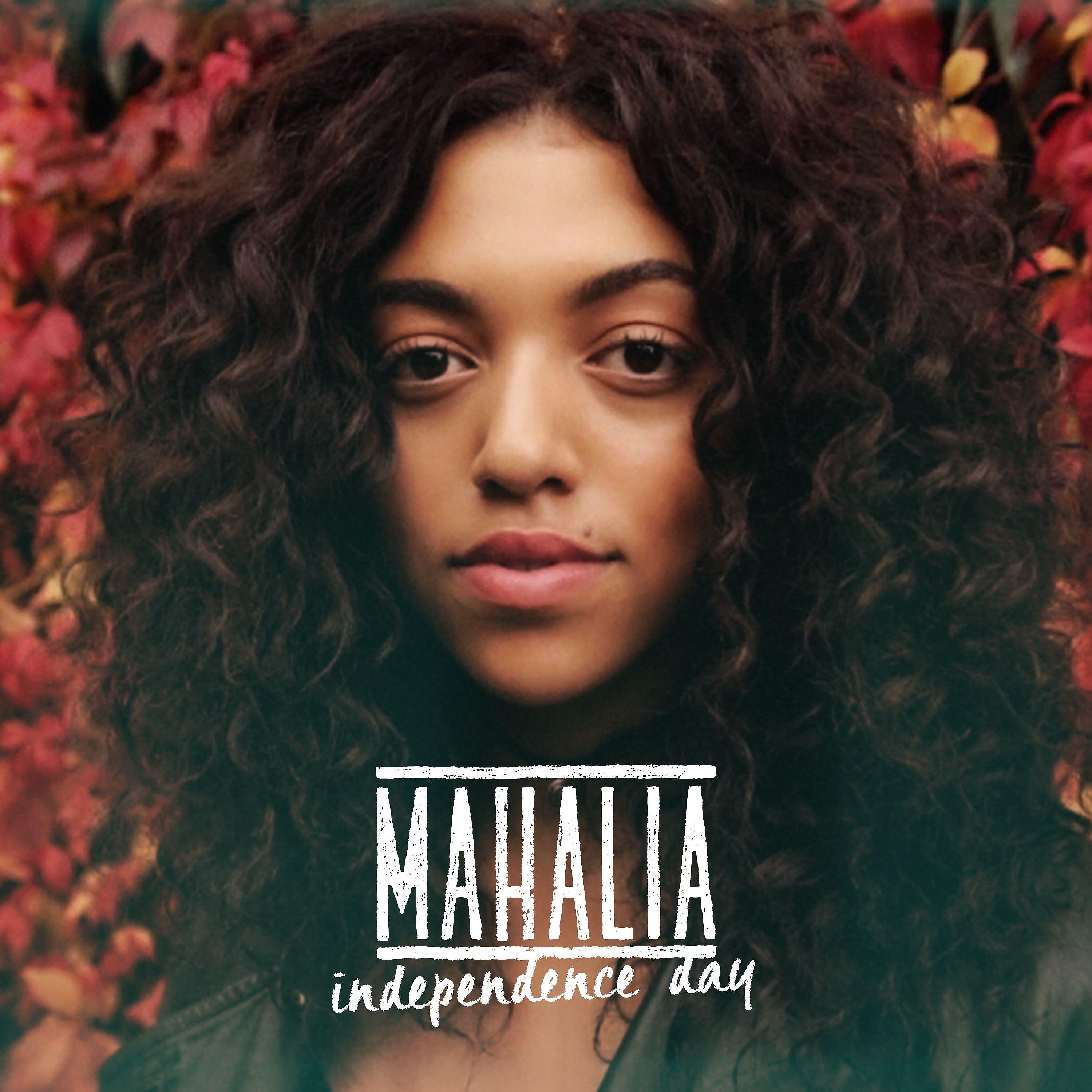 Mahalia - Independence Day