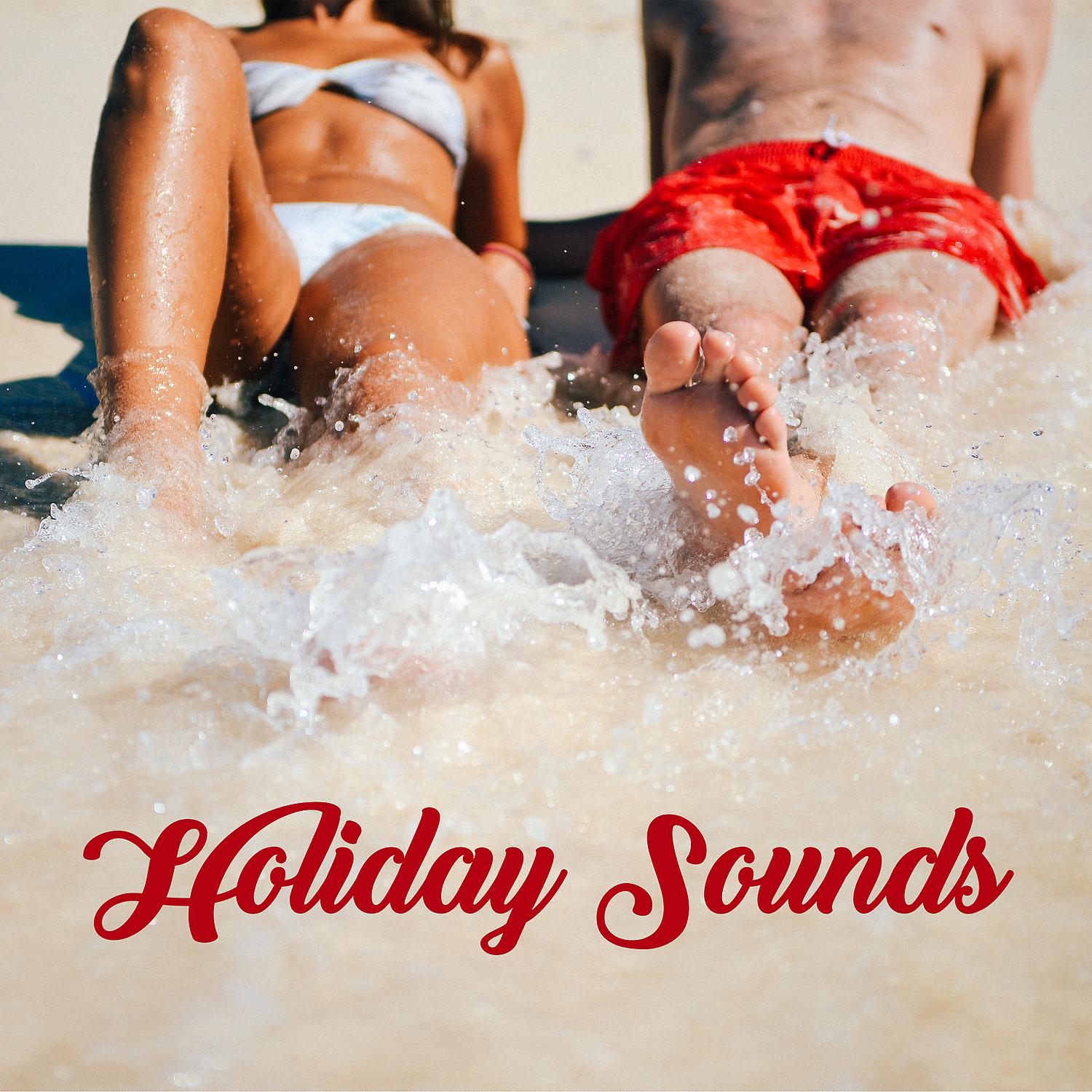 Постер альбома Holiday Sounds – Music for Relaxation, Sea Sounds, Soothing Water, Memories of Holiday