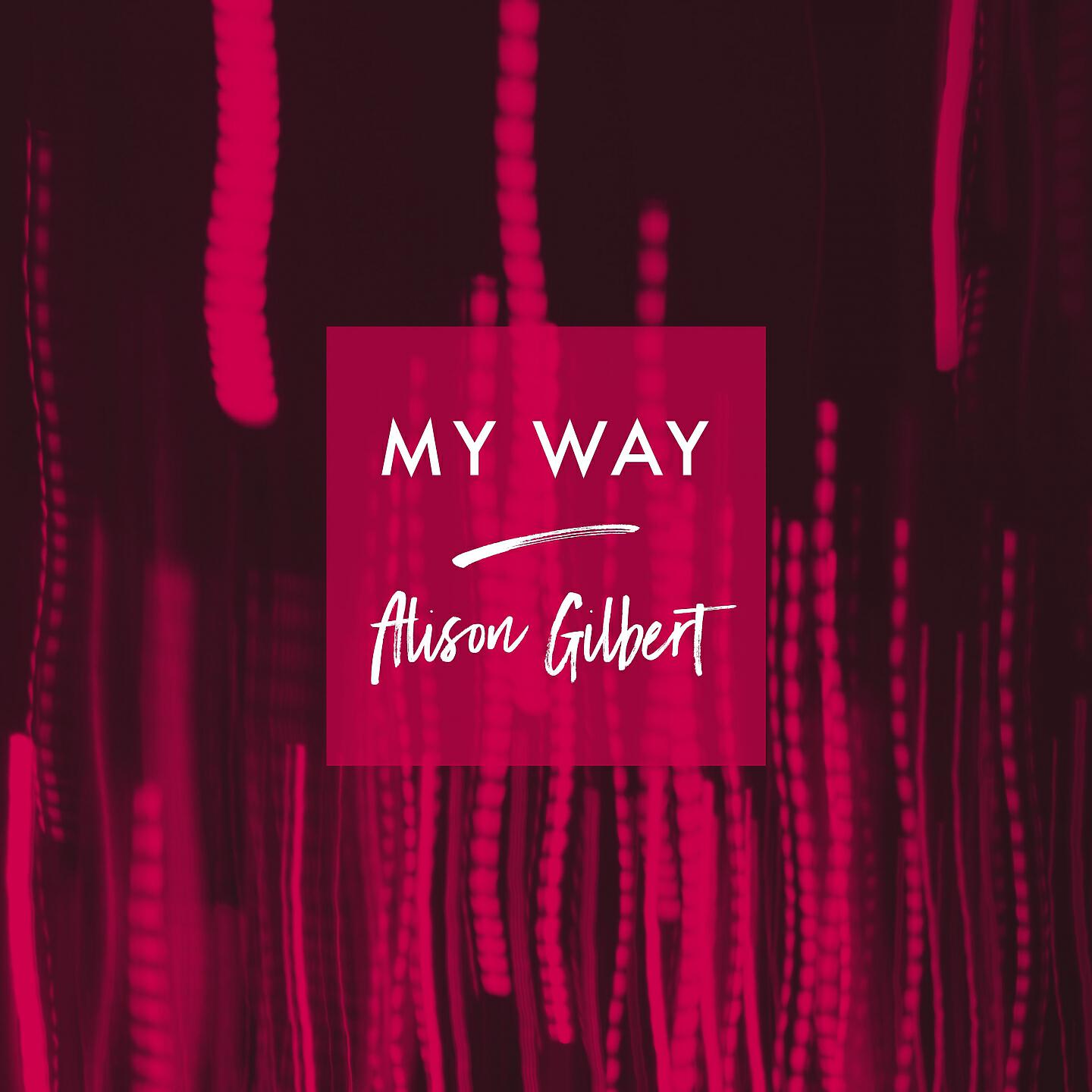 Alison Gilbert - My Way (Piano)