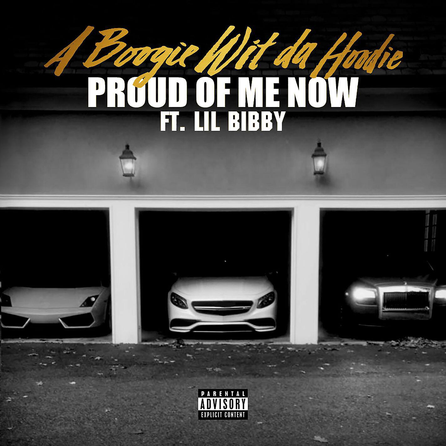 A Boogie Wit da Hoodie - Proud of Me Now (feat. Lil Bibby)