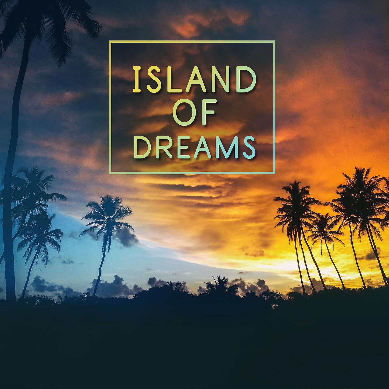 Постер альбома Island of Dreams – Summer Love, Energy Ibiza, Beautiful Beach and Bikini, Scantily Clothed Peoples, Festival with Games