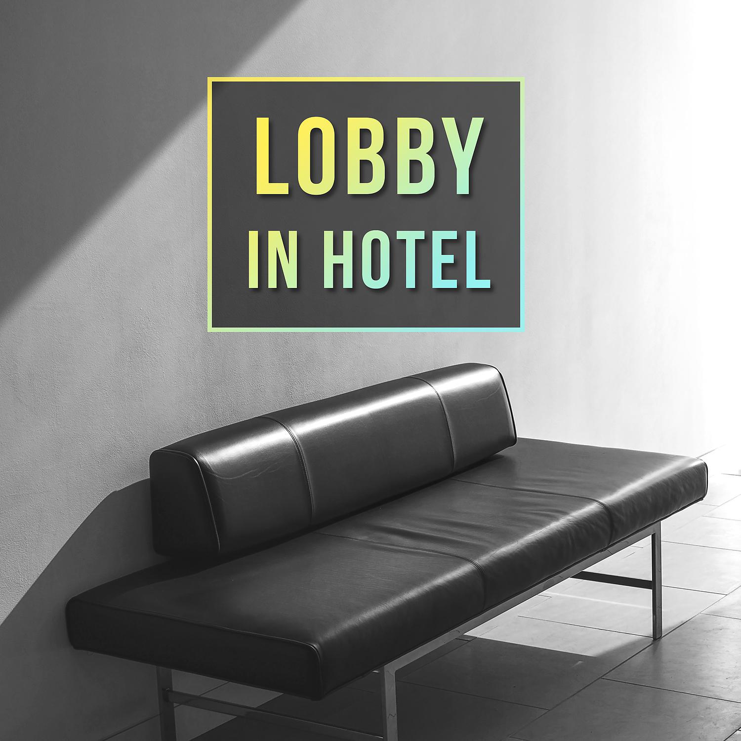 Постер альбома Lobby in Hotel - Music from the Speaker, Funny Rhythms, Cool Vacations