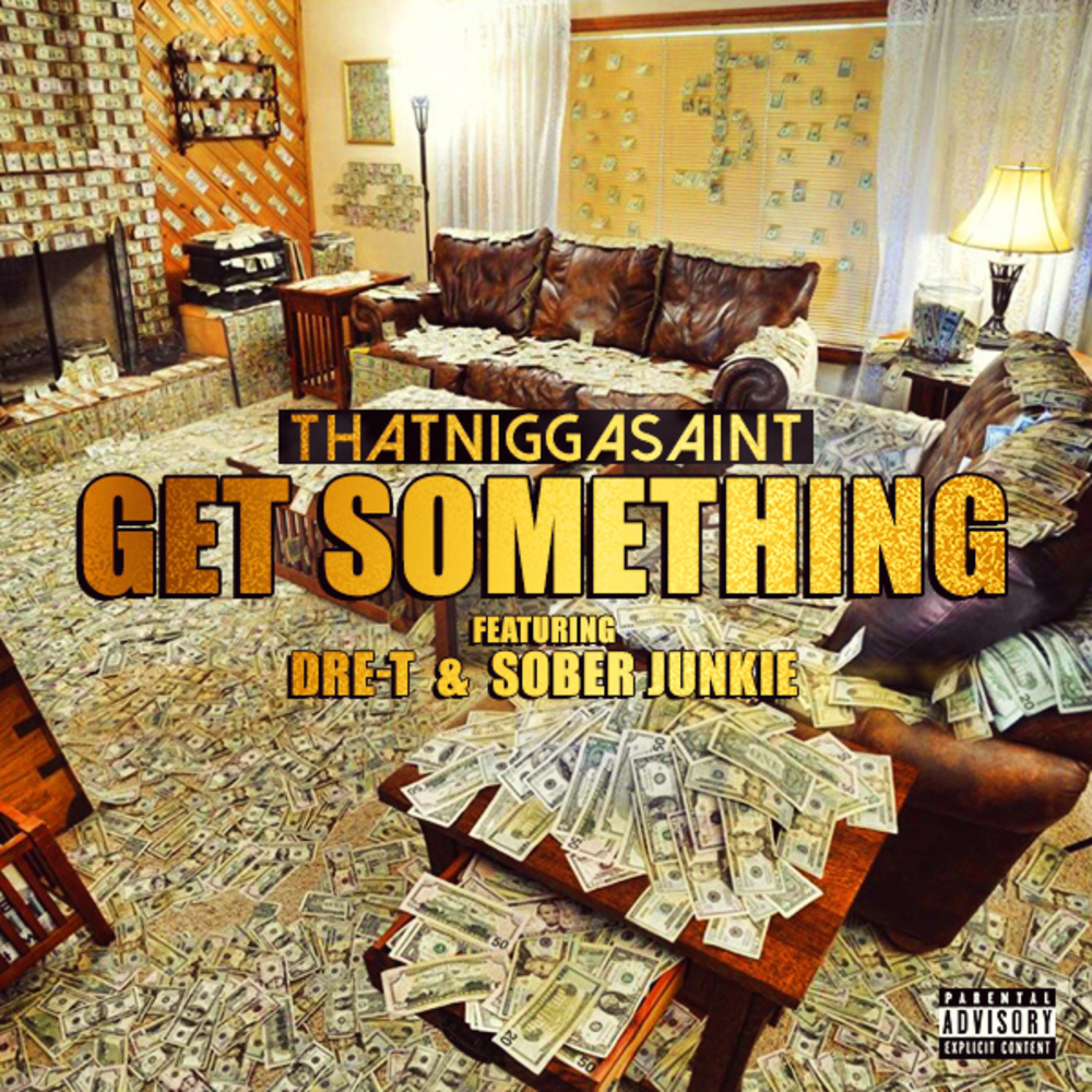 Постер альбома Get Something (feat. Dre-T & Sober Junkie)