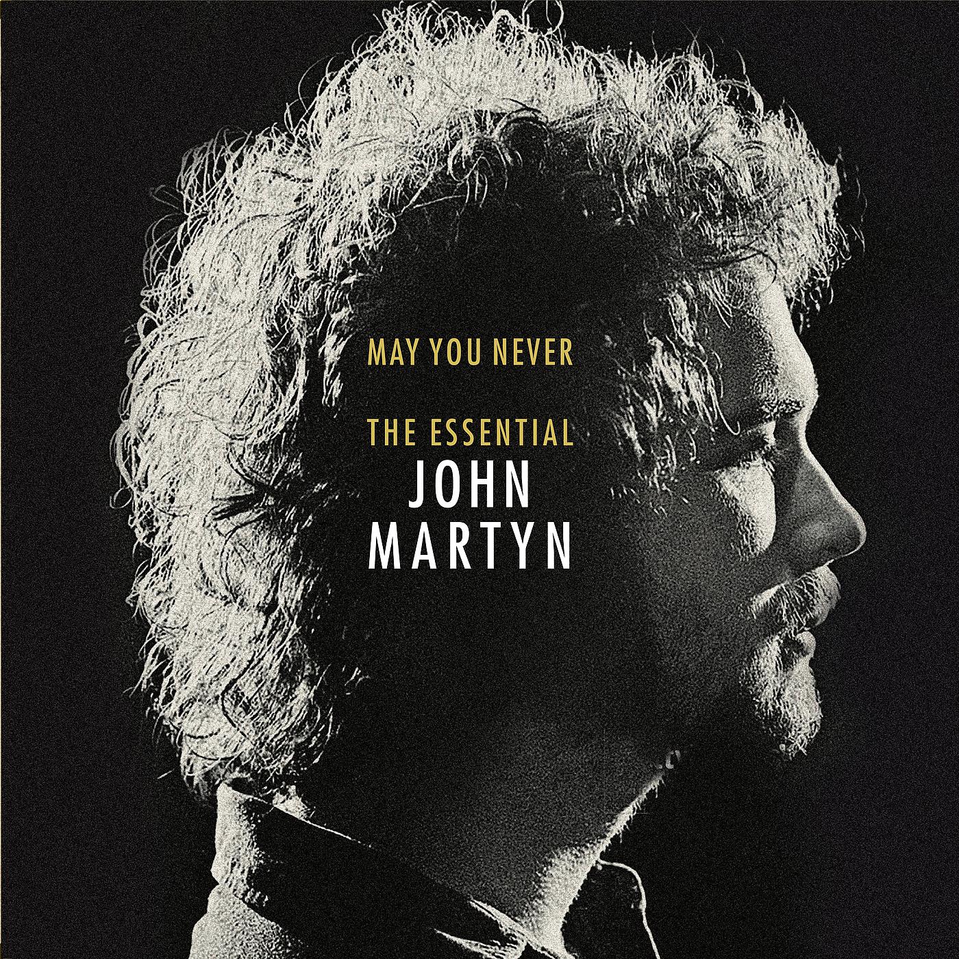 Постер альбома May You Never: The Essential John Martyn