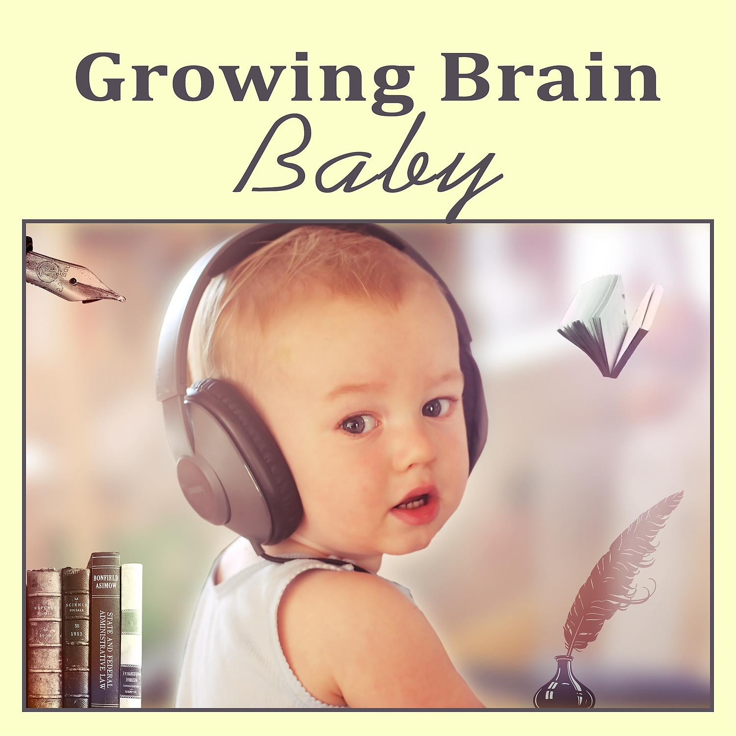 Постер альбома Growing Brain Baby – Music for Children, Development Songs, Capable Kid, Mozart