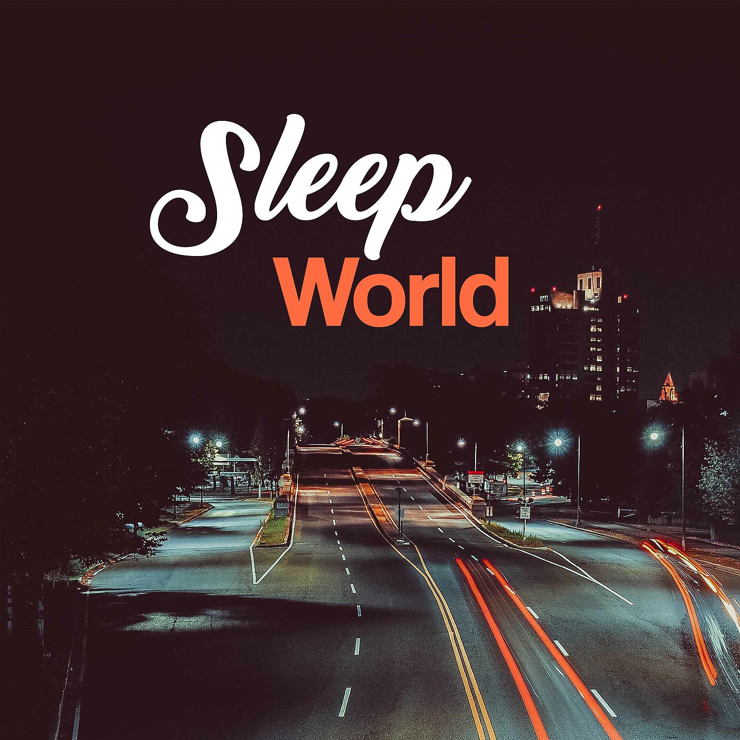 Постер альбома Sleep World – Nature Sounds for Good Night, Deep Sleep Therapy, Soft Dreaming
