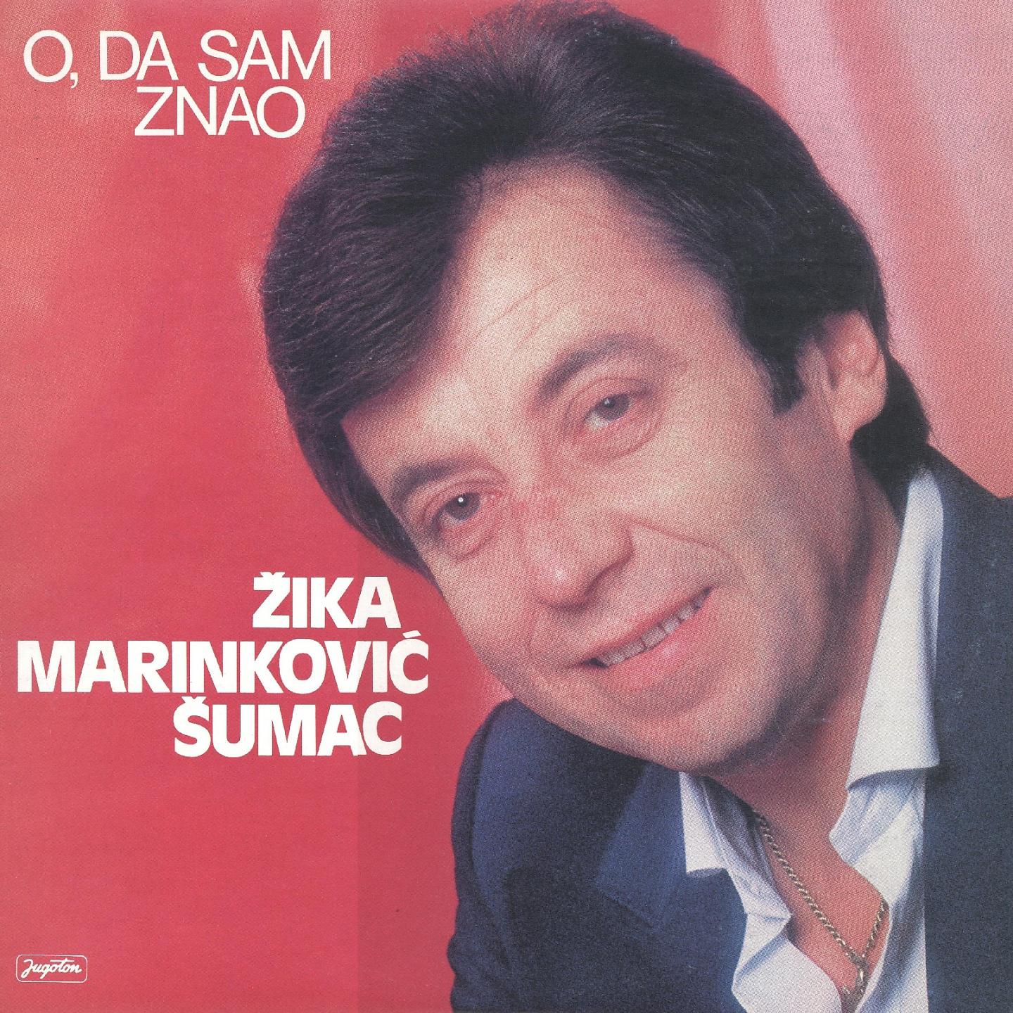 Žika Marinković-Šumac - Jedna Suza Na Tvom Licu