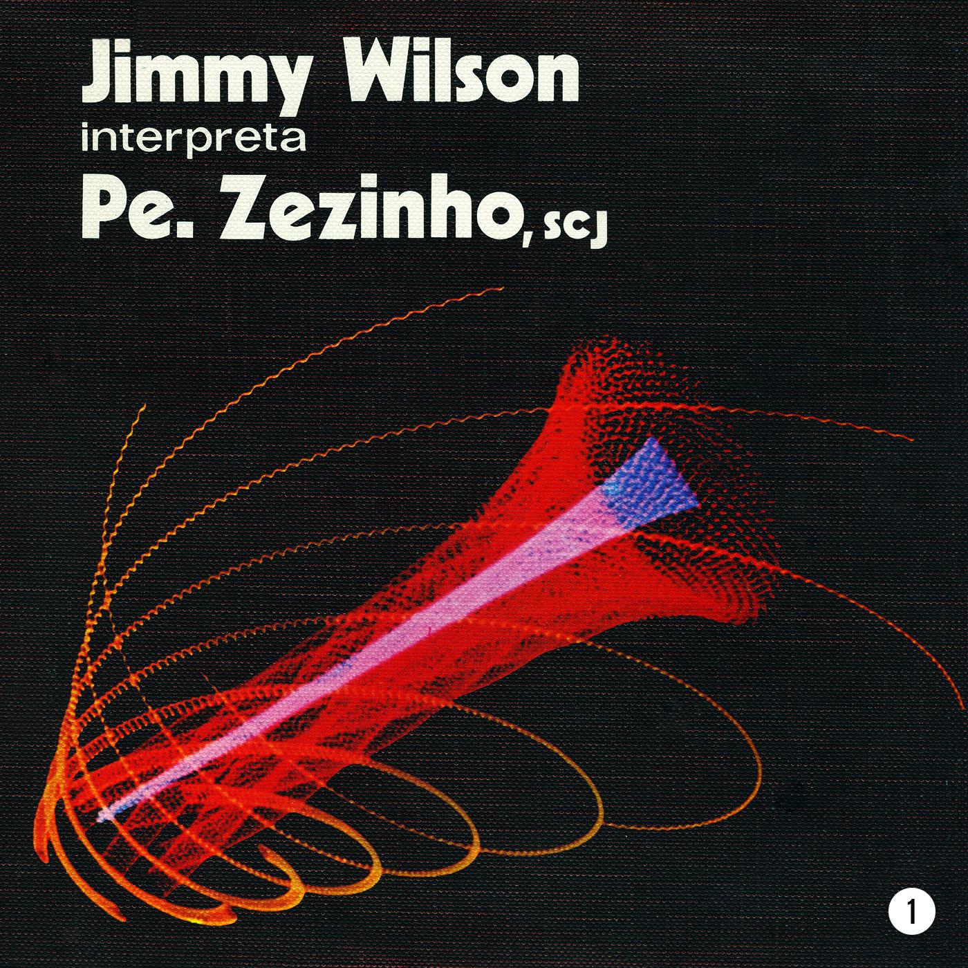 Постер альбома Jimmy Wilson Interpreta Pe. Zezinho SCJ, Vol. 1