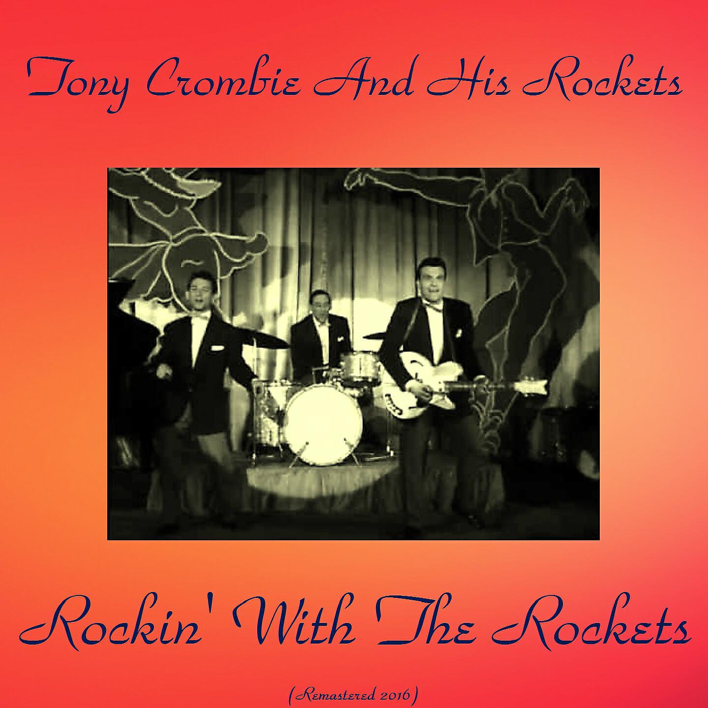 Tony Crombie And His Rockets - Rock Shuffle Boogie (Remastered 2016)