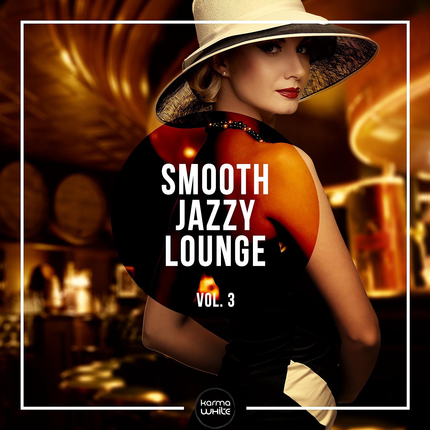 Постер альбома Smooth Jazzy Lounge, Vol. 3