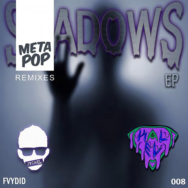 Постер альбома FVYDID Shadows: MetaPop Remixes