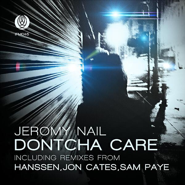 Jeromy Nail - Dontcha Care (Jon Cates Remix)