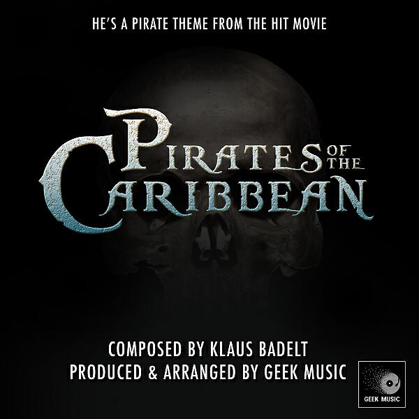 Geek Music - Pirates Of The Caribbean - Main Theme - He's A Pirate