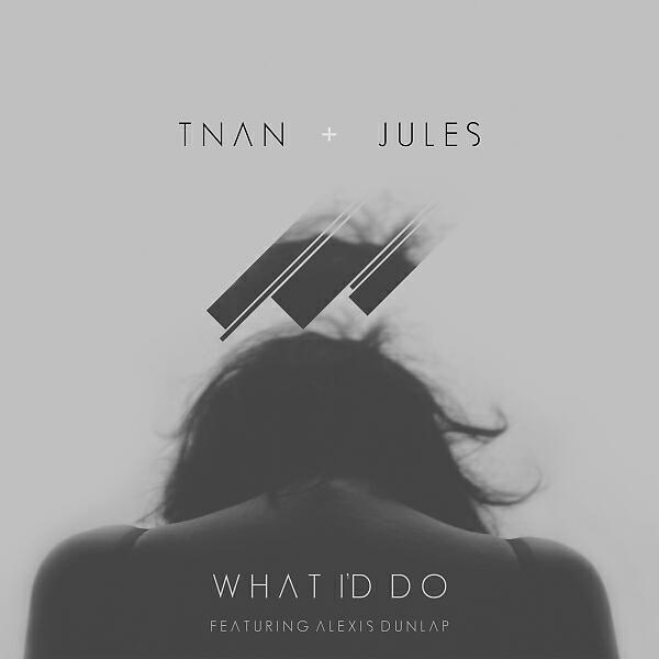 JULES - What I'd Do (feat. Alexis Dunlap)