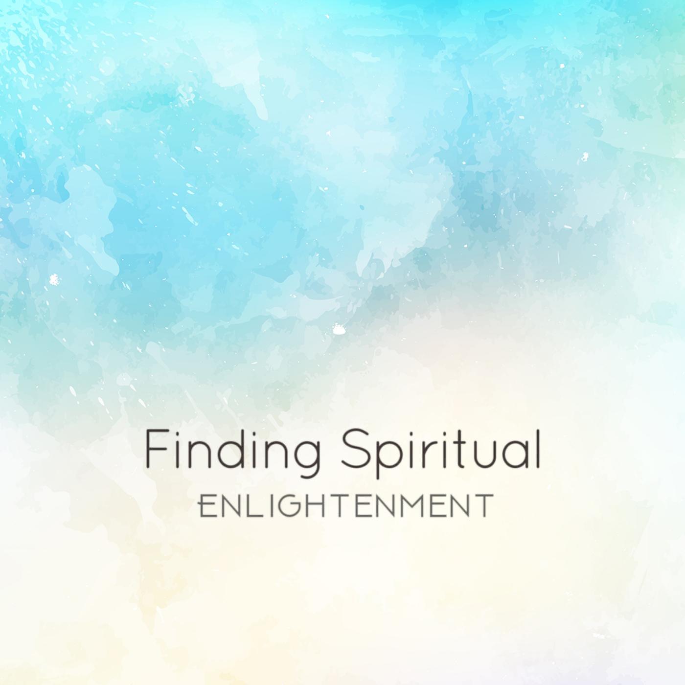 Постер альбома Finding Spiritual Enlightenment