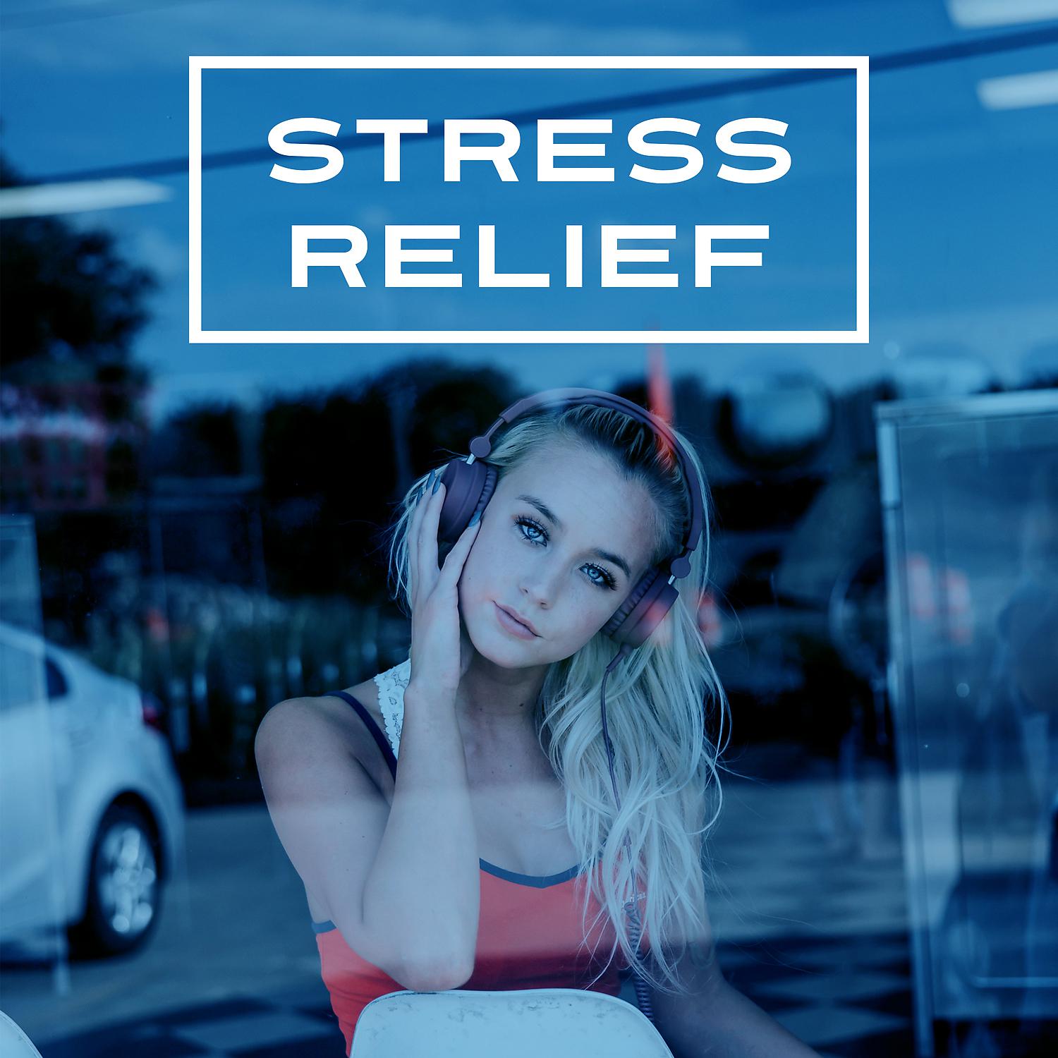 Постер альбома Stress Relief - The Best New Age Music, Music to Calm Down, Anti-Stress Music, Soothing Nature Sounds, Beautiful Day