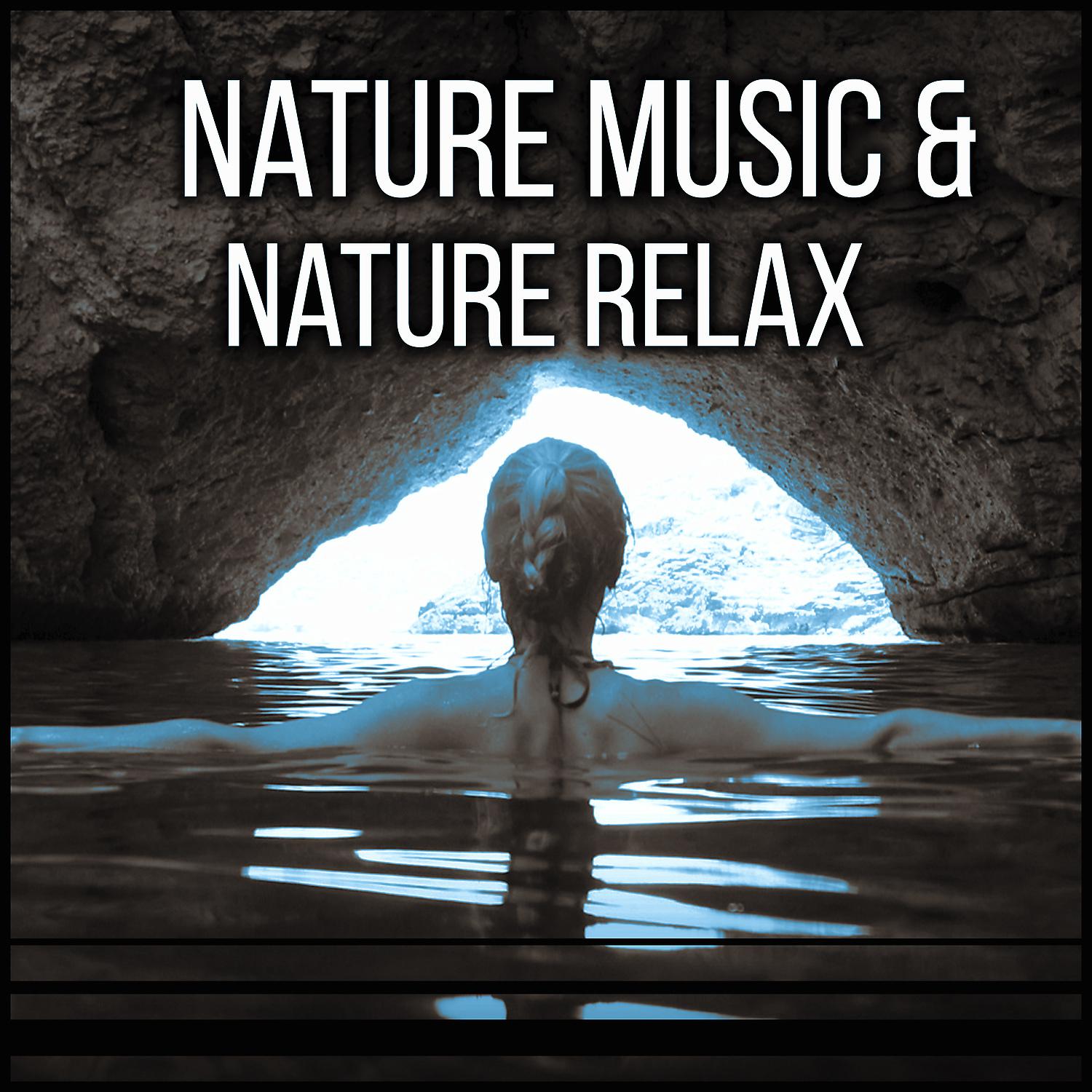 Постер альбома Nature Music & Nature Relax – Good Time to Deep Relax, Calm Day, Slow Music