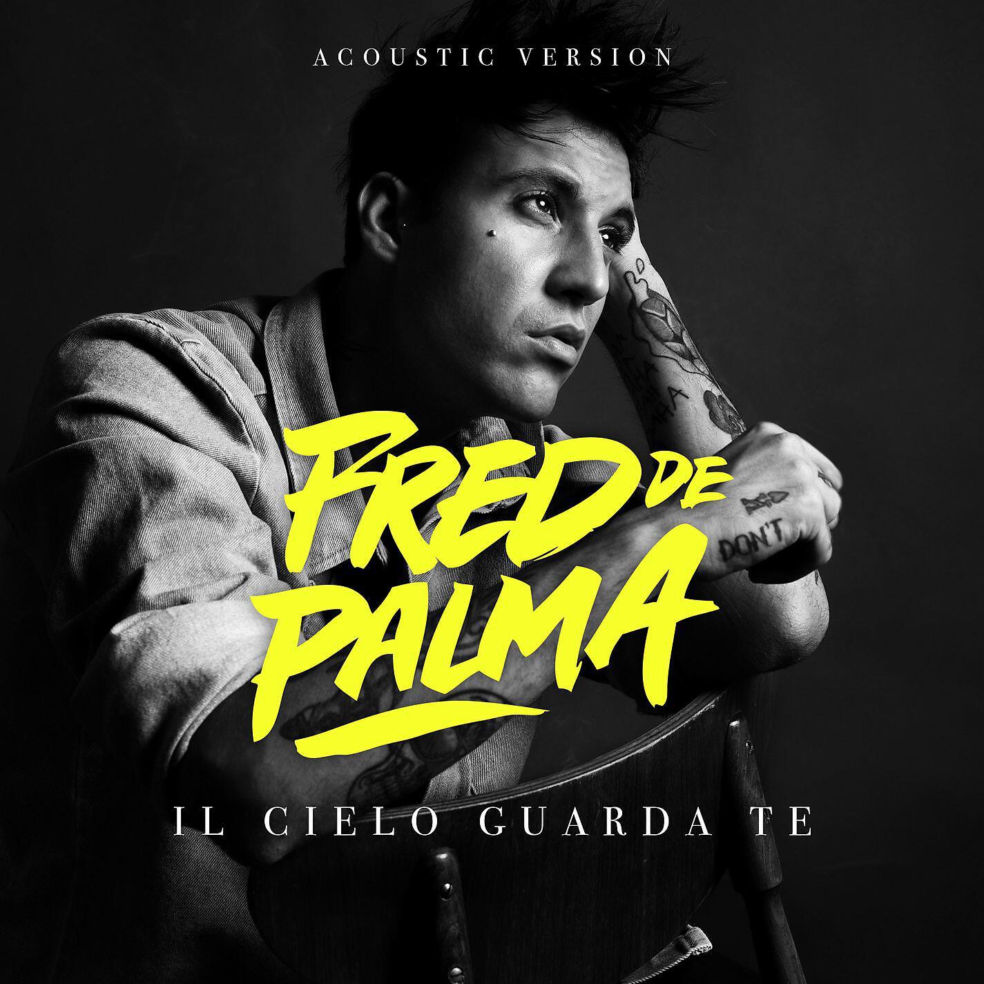 Fred De Palma - Il cielo guarda te (Acoustic version)